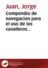 Compendio de navegacion para el uso de los cavalleros guardias-marinas | Biblioteca Virtual Miguel de Cervantes