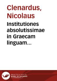 Institutiones absolutissimae in Graecam linguam... | Biblioteca Virtual Miguel de Cervantes