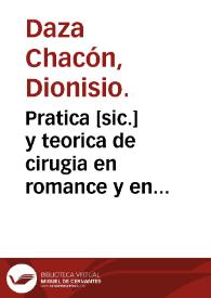Pratica [sic.] y teorica de cirugia en romance y en latin | Biblioteca Virtual Miguel de Cervantes