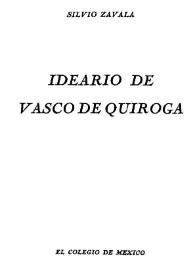 Ideario de Vasco de Quiroga / Silvio Zavala | Biblioteca Virtual Miguel de Cervantes