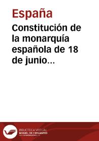 Constitución de la monarquía española de 18 de junio 1837 | Biblioteca Virtual Miguel de Cervantes