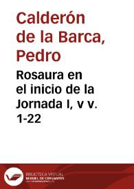 Rosaura en el inicio de la Jornada I, vv. 1-22 | Biblioteca Virtual Miguel de Cervantes