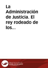 La Administración de Justicia. El rey rodeado de los oficios de la  justicia | Biblioteca Virtual Miguel de Cervantes