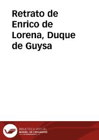 Retrato de Enrico de Lorena, Duque de Guysa | Biblioteca Virtual Miguel de Cervantes