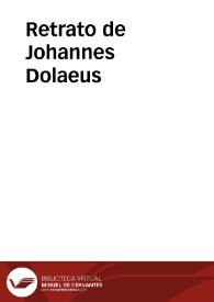 Retrato de Johannes Dolaeus | Biblioteca Virtual Miguel de Cervantes