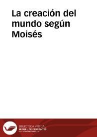 La creación del mundo según Moisés | Biblioteca Virtual Miguel de Cervantes