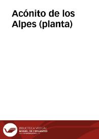 Acónito de los Alpes (planta) | Biblioteca Virtual Miguel de Cervantes
