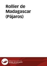 Rollier de Madagascar (Pájaros) | Biblioteca Virtual Miguel de Cervantes