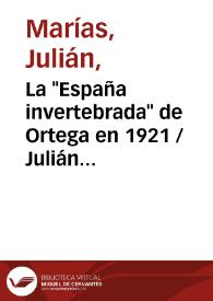 La "España invertebrada" de Ortega en 1921 / Julián Marías | Biblioteca Virtual Miguel de Cervantes