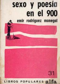 Sexo y poesía en el 900 uruguayo. Los extraños destinos de Roberto y Delmira: ensayo / Emir Rodríguez Monegal | Biblioteca Virtual Miguel de Cervantes