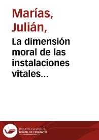 La dimensión moral de las instalaciones vitales [Fragmento] / Julián Marías | Biblioteca Virtual Miguel de Cervantes