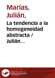 La tendencia a la homogeneidad abstracta / Julián Marías | Biblioteca Virtual Miguel de Cervantes
