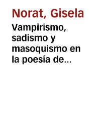 Vampirismo, sadismo y masoquismo en la poesía de Delmira Agustini / Gisela Norat | Biblioteca Virtual Miguel de Cervantes