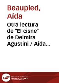 Otra lectura de "El cisne" de Delmira Agustini / Aída Beaupied | Biblioteca Virtual Miguel de Cervantes