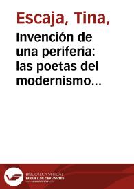Invención de una periferia: las poetas del modernismo / Tina Fernández Escaja | Biblioteca Virtual Miguel de Cervantes
