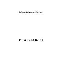 Ecos de la bahía / José Antonio Hernández Guerrero | Biblioteca Virtual Miguel de Cervantes