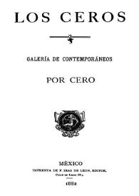 Los ceros: galería de contemporáneos / Por Cero | Biblioteca Virtual Miguel de Cervantes