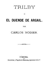Trilby ó El duende de Argail / por Cárlos Nodier | Biblioteca Virtual Miguel de Cervantes