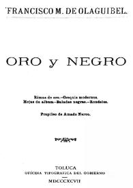 Oro y negro. Propileo de Amado Nervo / Francisco M. de Olaguíbel | Biblioteca Virtual Miguel de Cervantes