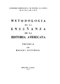 Metodología de la enseñanza de la historia americana / Rafael Altamira | Biblioteca Virtual Miguel de Cervantes