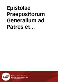 Epistolae Praepositorum Generalium ad Patres et Fratres Societatis Iesu | Biblioteca Virtual Miguel de Cervantes