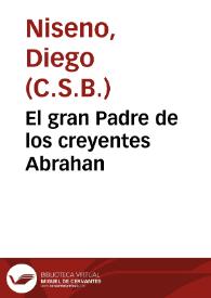 El gran Padre de los creyentes Abrahan / autor F. Diego Niseno... | Biblioteca Virtual Miguel de Cervantes