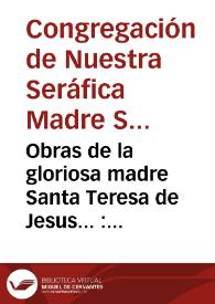 Obras de la gloriosa madre Santa Teresa de Jesus... : tomo primero | Biblioteca Virtual Miguel de Cervantes