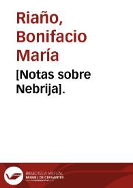 [Notas sobre Nebrija]. | Biblioteca Virtual Miguel de Cervantes