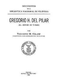 Gregorio Hilario del Pilar: El héroe de Tirad / por Teodoro M. Kalaw | Biblioteca Virtual Miguel de Cervantes