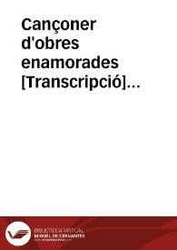 Cançoner d'obres enamorades [Transcripció] [Fragmentari] | Biblioteca Virtual Miguel de Cervantes
