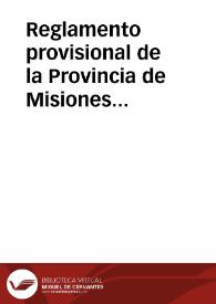 Reglamento provisional de la Provincia de Misiones dictado por el General Manuel Belgrano el día 20 de diciembre de 1810 | Biblioteca Virtual Miguel de Cervantes