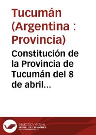 Constitución de la Provincia de Tucumán del 18 de abril de 1990 | Biblioteca Virtual Miguel de Cervantes
