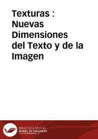 Texturas : Nuevas Dimensiones del Texto y de la Imagen | Biblioteca Virtual Miguel de Cervantes
