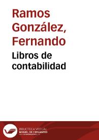 Libros de contabilidad / Fernando Ramos González | Biblioteca Virtual Miguel de Cervantes