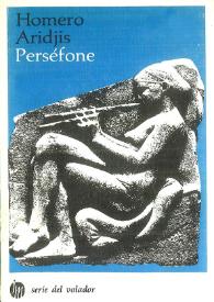 Perséfone [Selección] / Homero Aridjis | Biblioteca Virtual Miguel de Cervantes