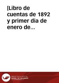 [Libro de cuentas de 1892 y primer dia de enero de 1893] [Manuscrito] | Biblioteca Virtual Miguel de Cervantes