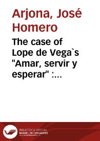 The case of Lope de Vega`s "Amar, servir y esperar" : (a problem of literary relationships) | Biblioteca Virtual Miguel de Cervantes