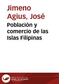 Población y comercio de las Islas Filipinas / por J. Jimeno Agius | Biblioteca Virtual Miguel de Cervantes
