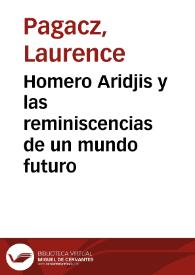 Vida y tiempos de Homero Aridjis: reminiscencias de un mundo futuro / Laurence Pagacz | Biblioteca Virtual Miguel de Cervantes