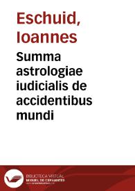 Summa astrologiae iudicialis de accidentibus mundi | Biblioteca Virtual Miguel de Cervantes