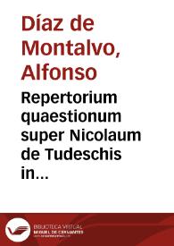Repertorium quaestionum super Nicolaum de Tudeschis in libros Decretalium. | Biblioteca Virtual Miguel de Cervantes