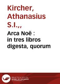 Arca Noë : in tres libros digesta, quorum | Biblioteca Virtual Miguel de Cervantes