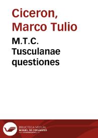 M.T.C. Tusculanae questiones / cum commento Philippi Beroaldi | Biblioteca Virtual Miguel de Cervantes