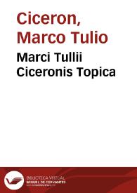 Marci Tullii Ciceronis Topica / Petri Velleii Gueuarae notis explicata | Biblioteca Virtual Miguel de Cervantes