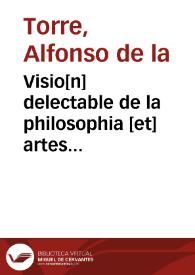 Visio[n] delectable de la philosophia [et] artes liberales : metaphisica y philosophia moral | Biblioteca Virtual Miguel de Cervantes