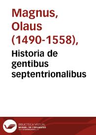 Historia de gentibus septentrionalibus / authore Olao Magno ... ; a Cornelio Scribonio Grapheo ... in Epitomen redacta ... | Biblioteca Virtual Miguel de Cervantes
