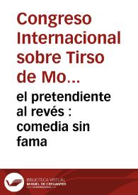 el pretendiente al revés : comedia sin fama / del maestro Tirso de Molina | Biblioteca Virtual Miguel de Cervantes