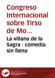 La villana de la Sagra : comedia sin fama / del maestro Tirso de Molina | Biblioteca Virtual Miguel de Cervantes