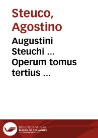 Augustini Steuchi ... Operum tomus tertius ... | Biblioteca Virtual Miguel de Cervantes