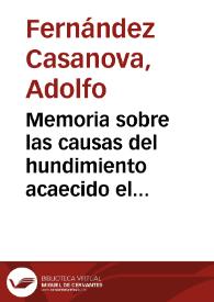 Memoria sobre las causas del hundimiento acaecido el 1o de agosto de 1888 en la Catedral de Sevilla / Adolfo Fernández Casanova | Biblioteca Virtual Miguel de Cervantes